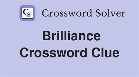 brilliance crossword clue|amazes with brilliance crossword clue.